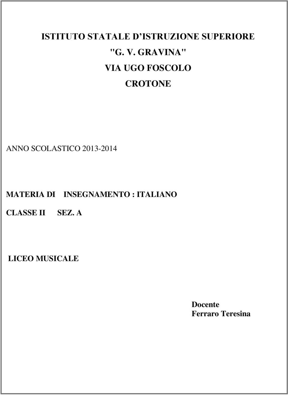 2013-2014 MATERIA DI INSEGNAMENTO : ITALIANO