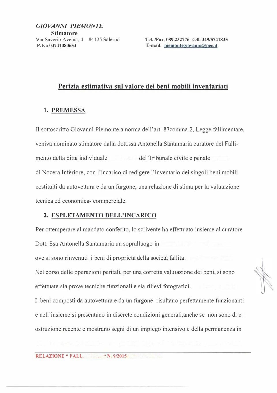 da autovettura e da un furgone, una relazione di stima per la valutazione tecnica ed economica- commerciale. 2.