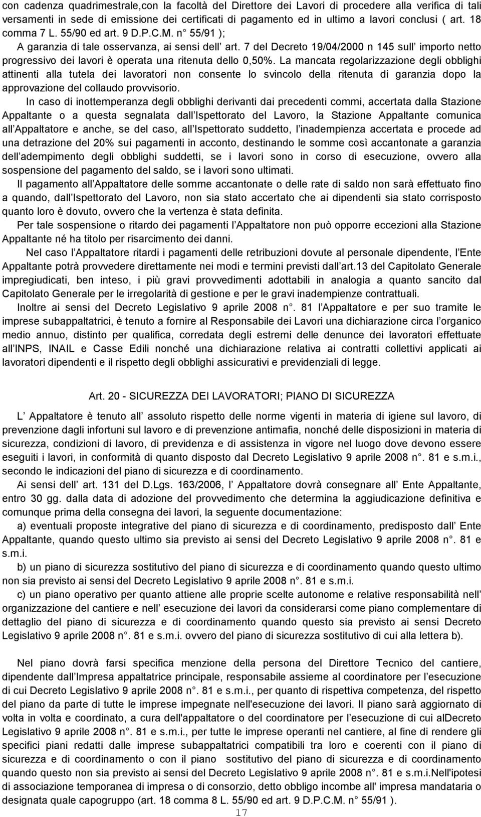 7 del Decreto 19/04/2000 n 145 sull importo netto progressivo dei lavori è operata una ritenuta dello 0,50%.