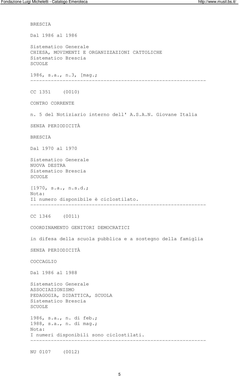 COORDINAMENTO GENITORI DEMOCRATICI in difesa della scuola pubblica e a sostegno della famiglia COCCAGLIO Dal 1986 al