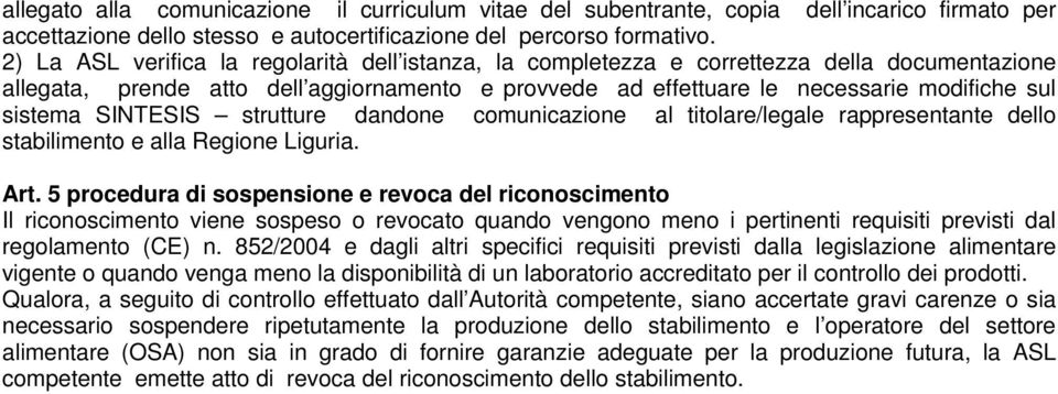 SINTESIS strutture dandone comunicazione al titolare/legale rappresentante dello stabilimento e alla Regione Liguria. Art.
