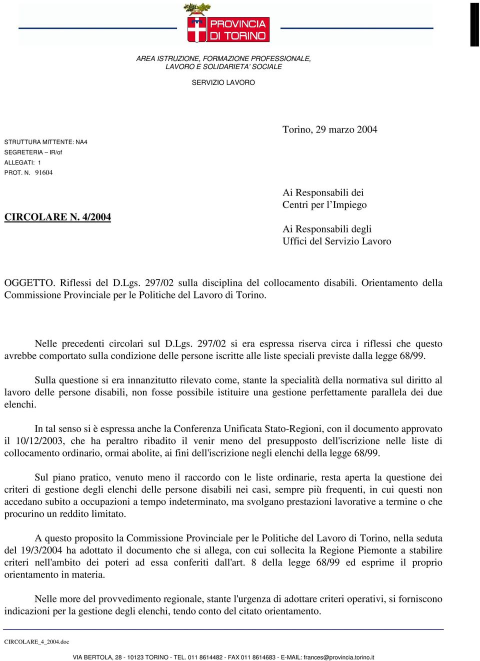 Orientamento della Commissione Provinciale per le Politiche del Lavoro di Torino. Nelle precedenti circolari sul D.Lgs.