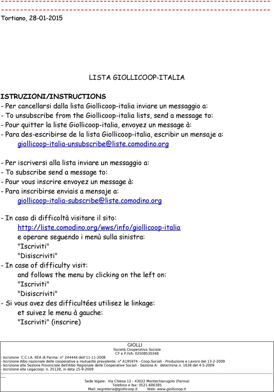 messaggio a: - To subscribe send a message to: - Pour vous inscrire envoyez un message à: - Para inscribirse enviais a mensaje a: giollicoop-italia-subscribe@liste.comodino.