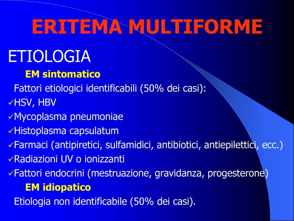 sulfamidici, antibiotici, antiepilettici, ecc.