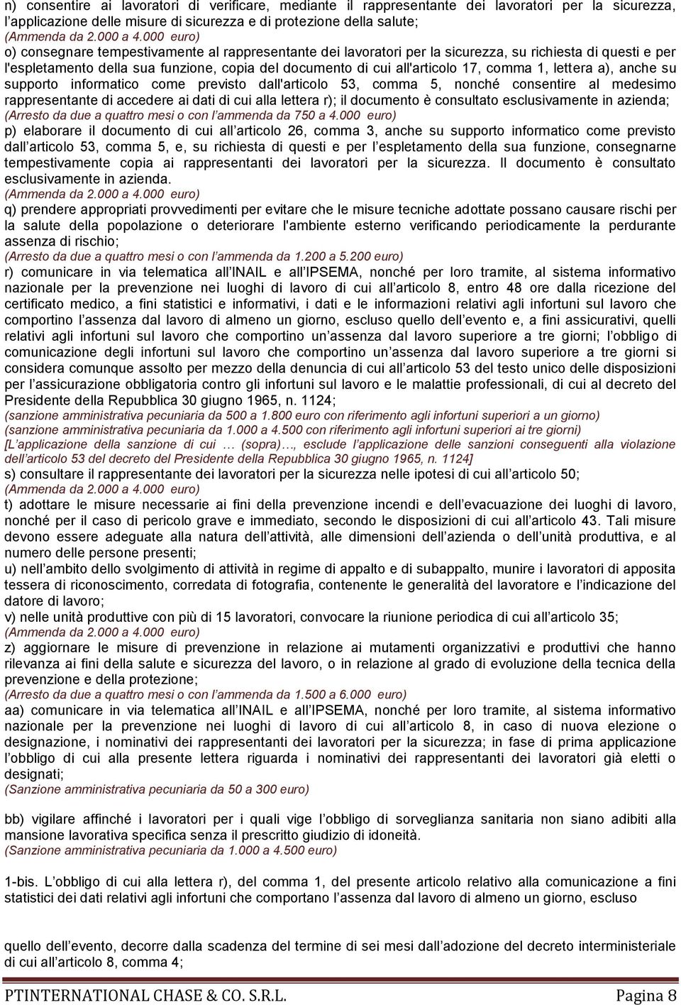 comma 1, lettera a), anche su supporto informatico come previsto dall'articolo 53, comma 5, nonché consentire al medesimo rappresentante di accedere ai dati di cui alla lettera r); il documento è