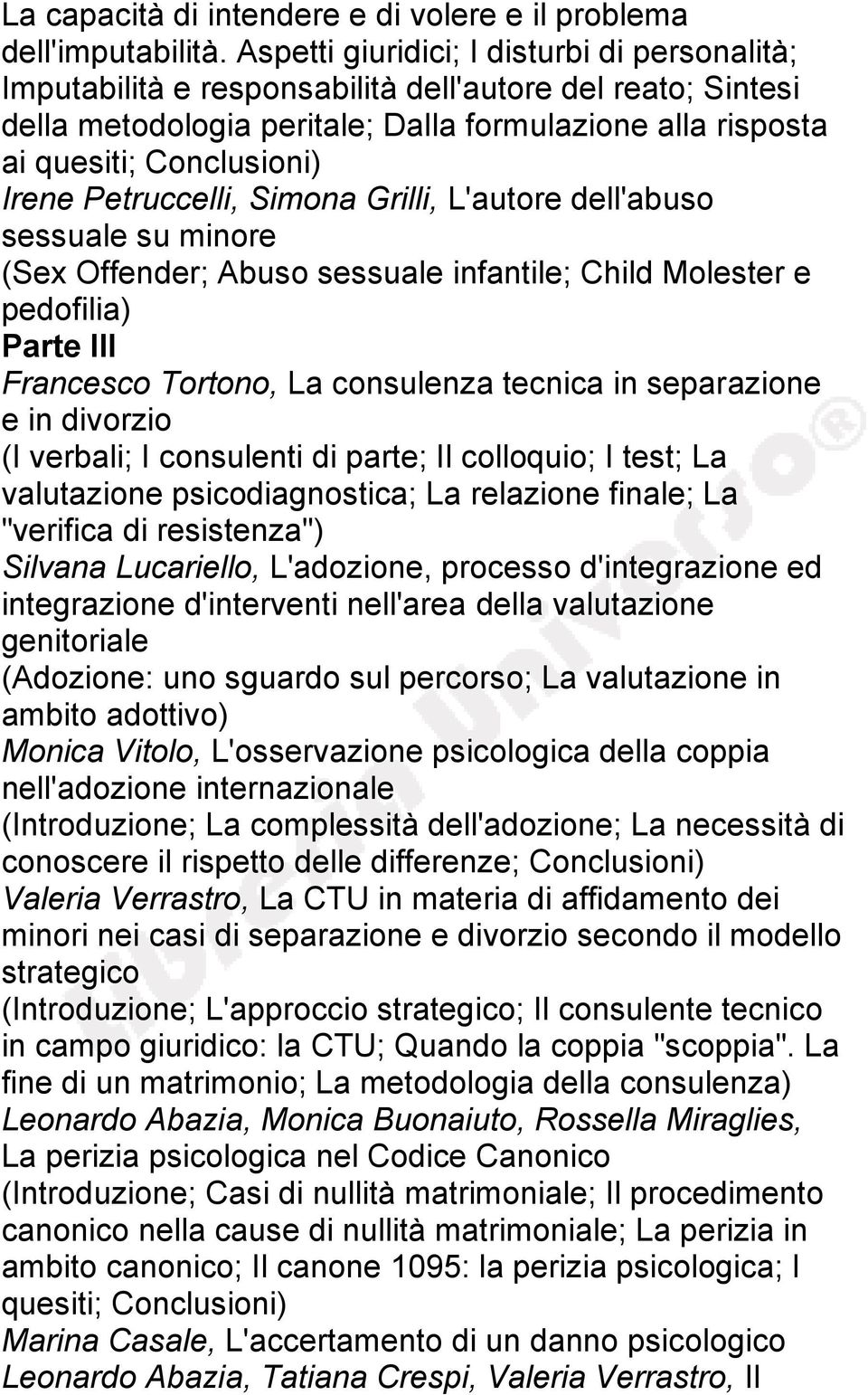 Petruccelli, Simona Grilli, L'autore dell'abuso sessuale su minore (Sex Offender; Abuso sessuale infantile; Child Molester e pedofilia) Parte III Francesco Tortono, La consulenza tecnica in