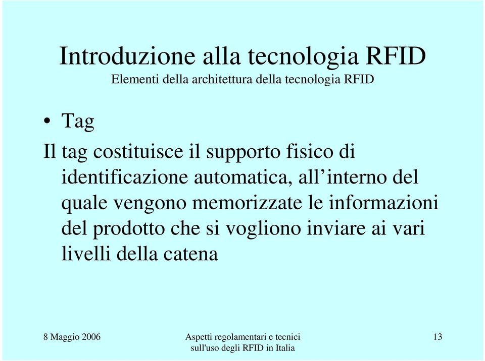 identificazione automatica, all interno del quale vengono memorizzate