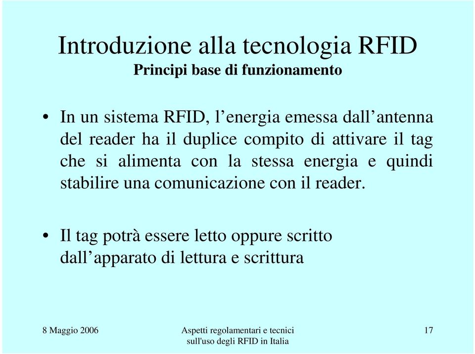 che si alimenta con la stessa energia e quindi stabilire una comunicazione con il