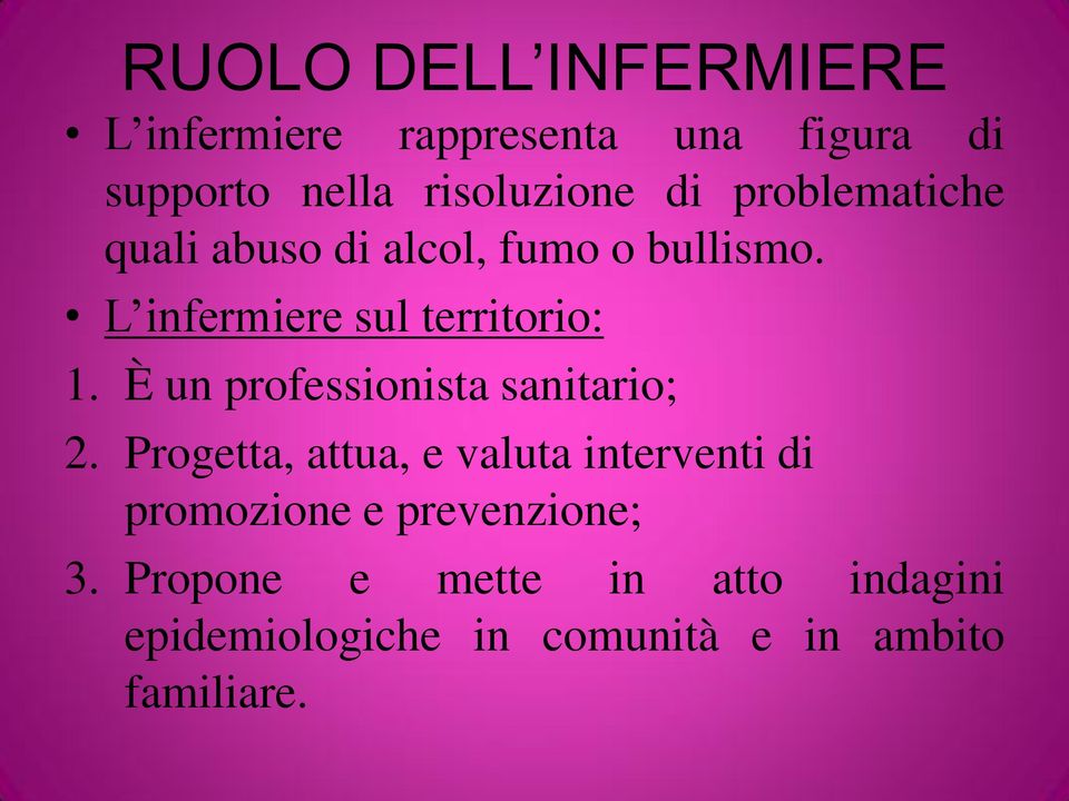 È un professionista sanitario; 2.