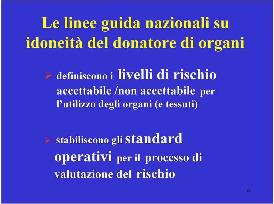 accettabile per l utilizzo degli organi (e tessuti)