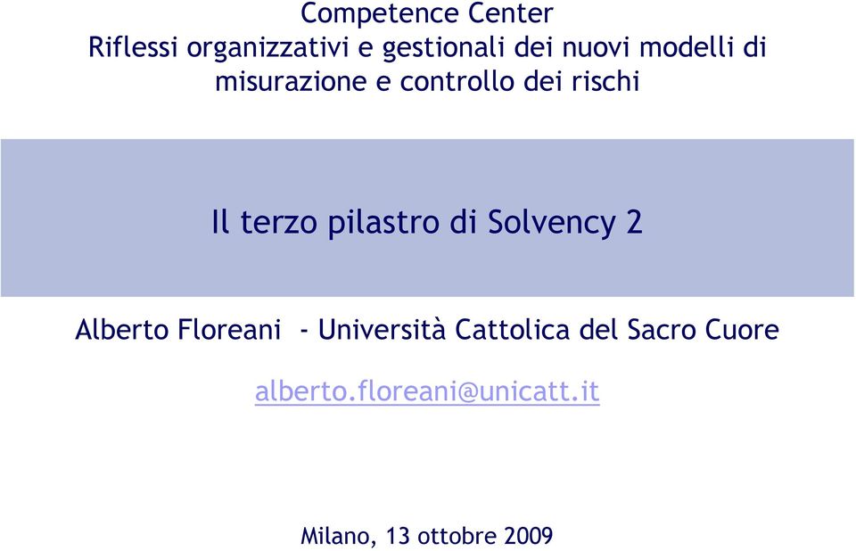 pilastro di Solvency 2 Alberto Floreani - Università Cattolica