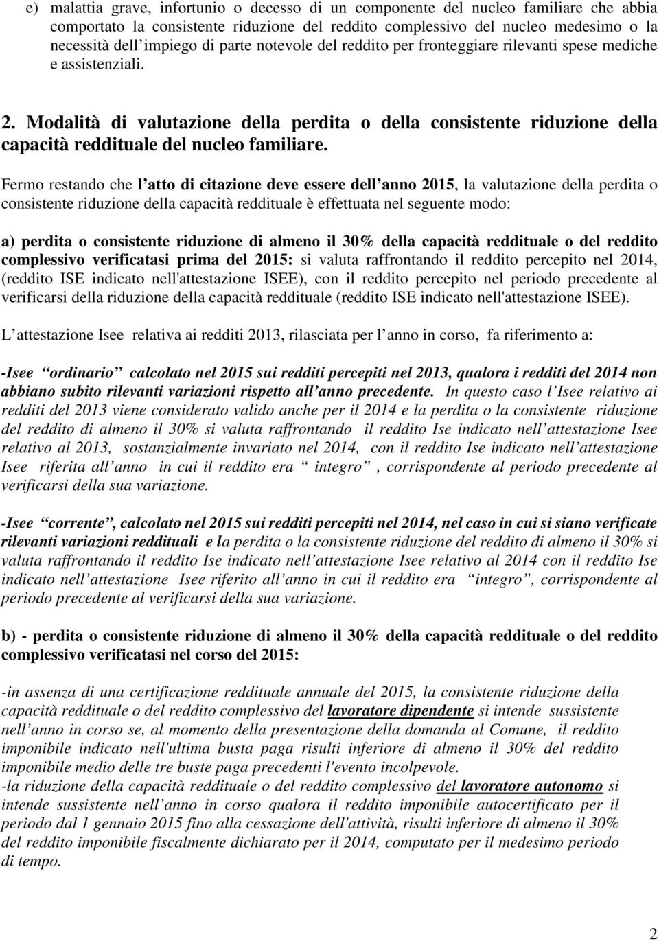 Modalità di valutazione della perdita o della consistente riduzione della capacità reddituale del nucleo familiare.