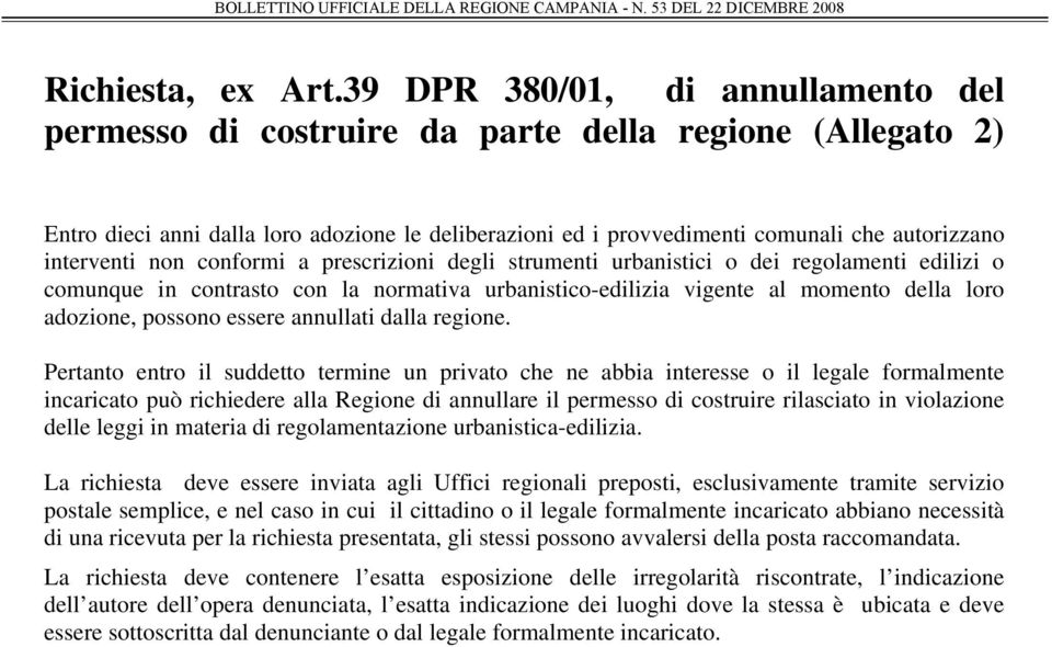 interventi non conformi a prescrizioni degli strumenti urbanistici o dei regolamenti edilizi o comunque in contrasto con la normativa urbanistico-edilizia vigente al momento della loro adozione,