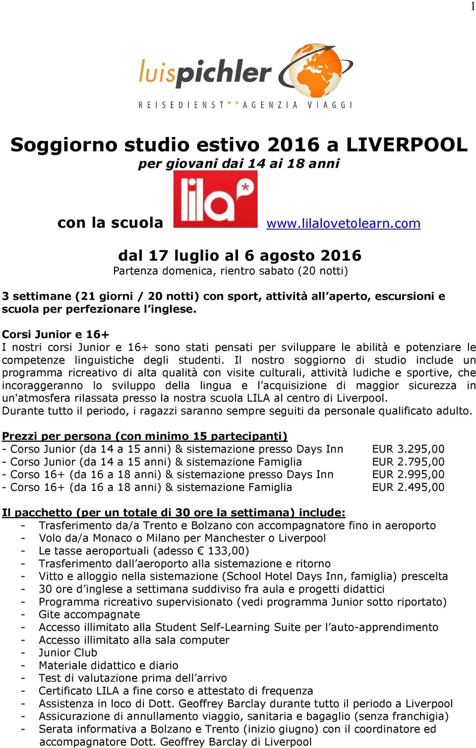 Corsi Junior e 16+ I nostri corsi Junior e 16+ sono stati pensati per sviluppare le abilità e potenziare le competenze linguistiche degli studenti.