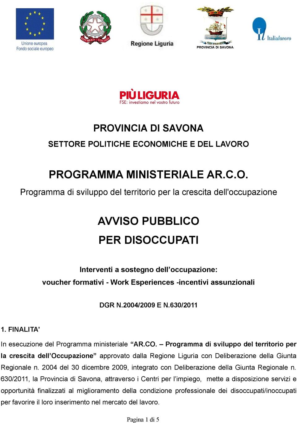 Programma di sviluppo del territorio per la crescita dell Occupazione approvato dalla Regione Liguria con Deliberazione della Giunta Regionale n.