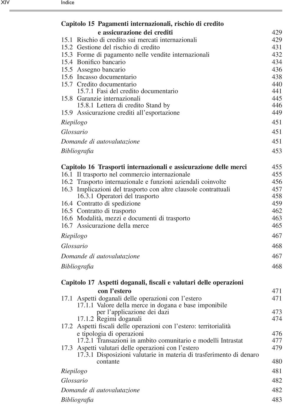 8 Garanzie internazionali 445 15.8.1 Lettera di credito Stand by 446 15.