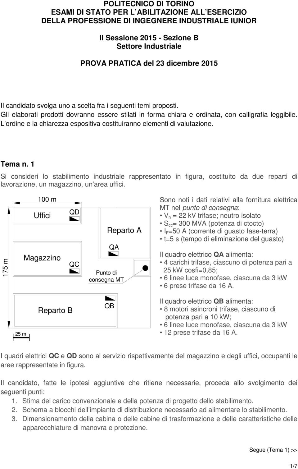 L ordine e la chiarezza espositiva costituiranno elementi di valutazione. Tema n.