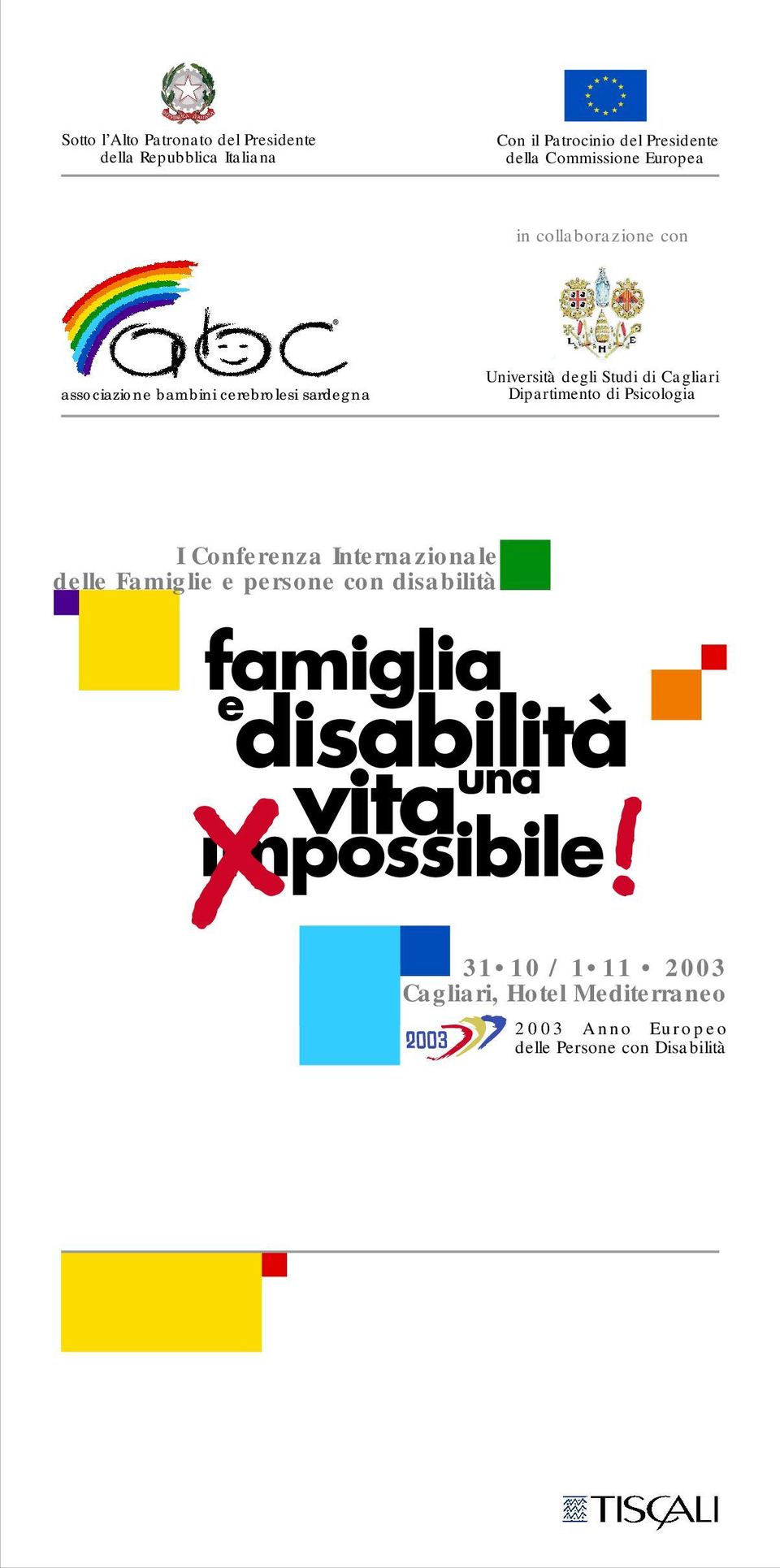 Studi di Cagliari Dipartimento di Psicologia I Conferenza Internazionale delle Famiglie e persone con