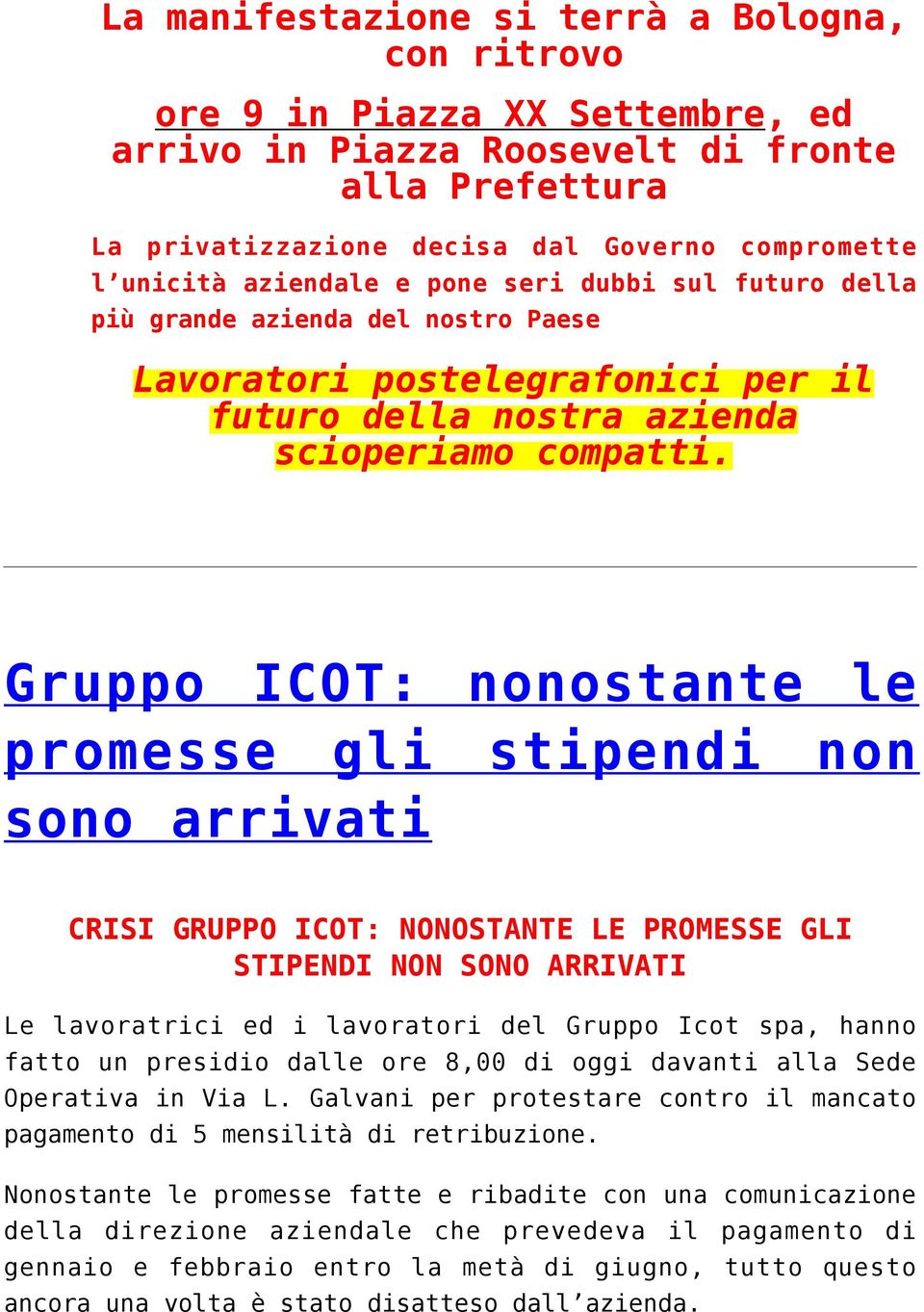 Gruppo ICOT: nonostante le promesse gli stipendi non sono arrivati CRISI GRUPPO ICOT: NONOSTANTE LE PROMESSE GLI STIPENDI NON SONO ARRIVATI Le lavoratrici ed i lavoratori del Gruppo Icot spa, hanno