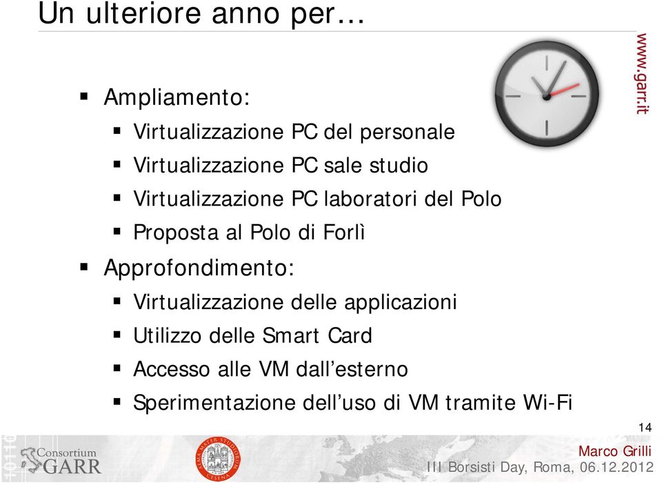 al Polo di Forlì Approfondimento: Virtualizzazione delle applicazioni Utilizzo