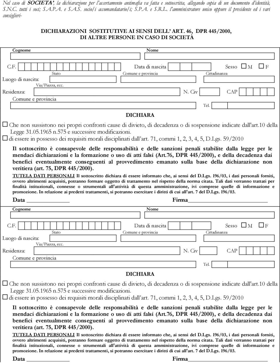 46, DPR 445/2000, DI ALTRE PERSONE IN CASO DI SOCIETÀ Cognome Residenza: N. Civ CAP Tel.