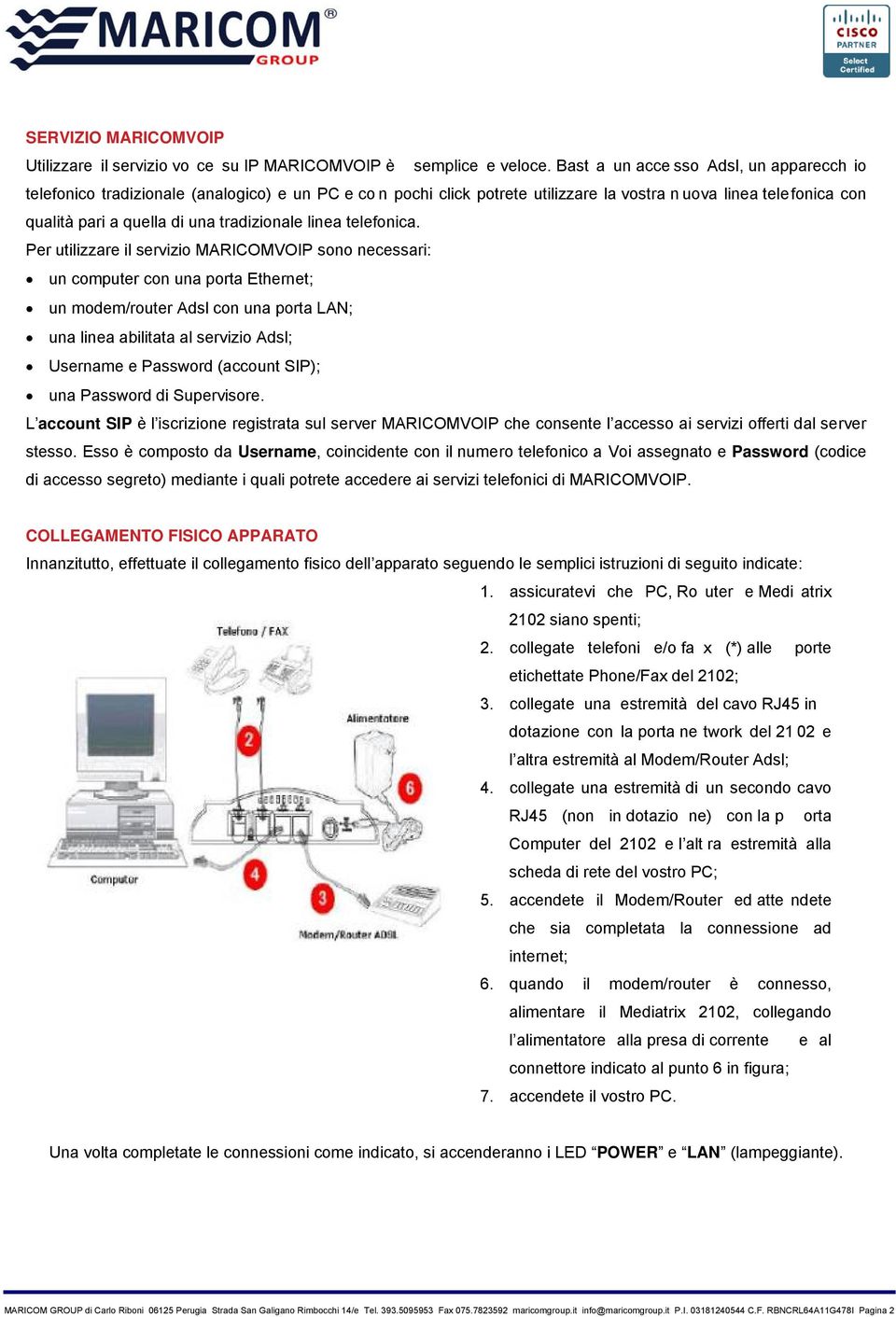 tradizionale linea telefonica.