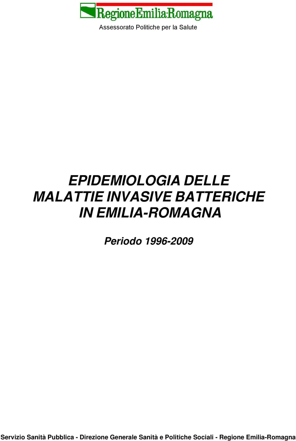 Periodo 1996-2009 Servizio Sanità Pubblica - Direzione