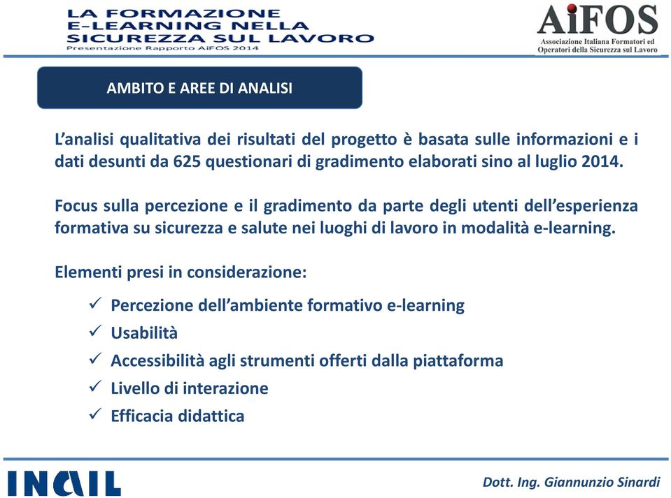 Focus sulla percezione e il gradimento da parte degli utenti dell esperienza formativa su sicurezza e salute nei luoghi di lavoro