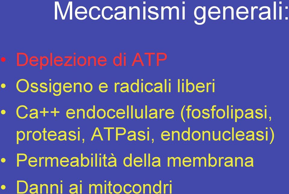 endocellulare (fosfolipasi, proteasi,