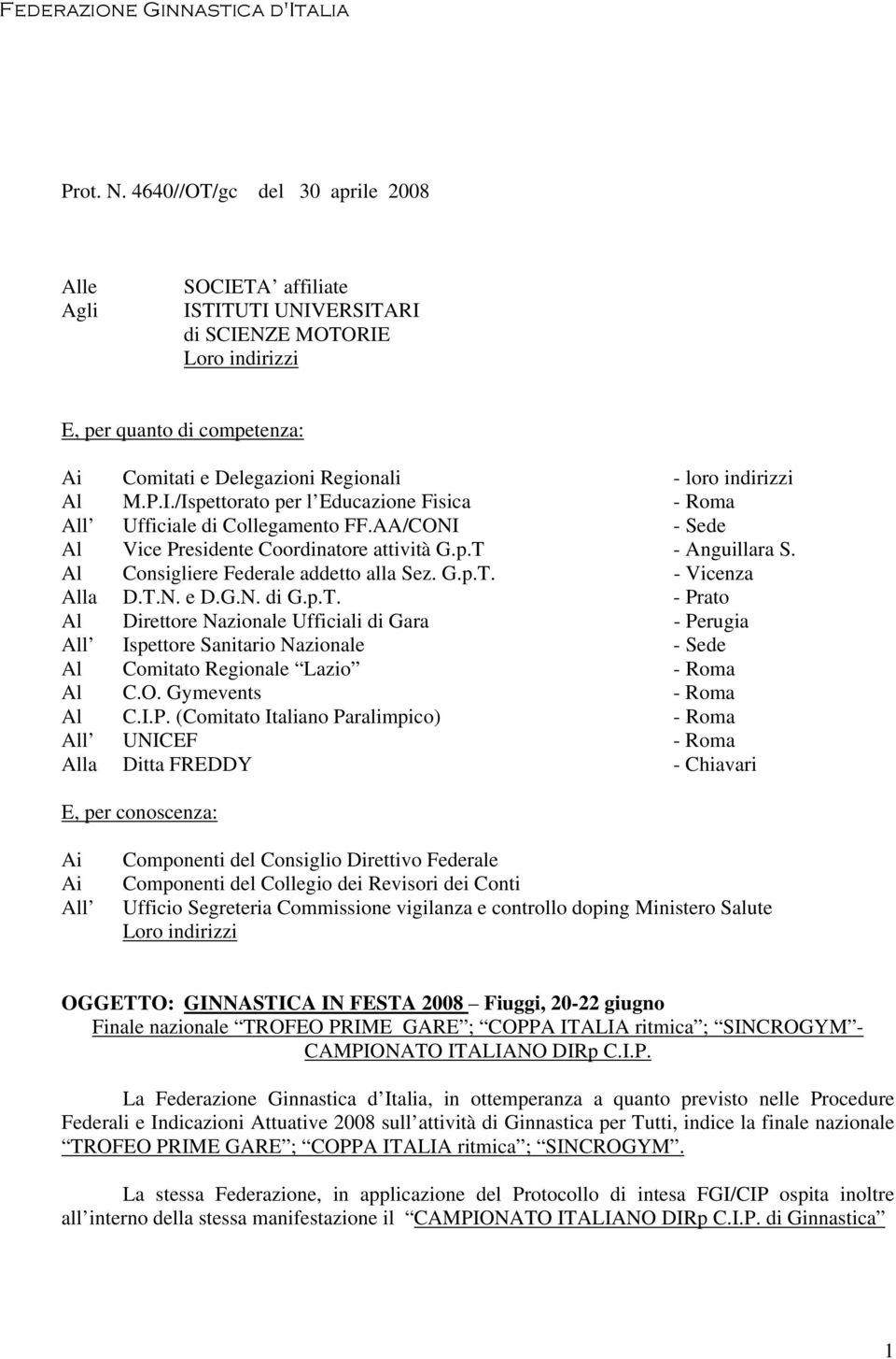 M.P.I./Ispettorato per l Educazione Fisica - Roma All Ufficiale di Collegamento FF.AA/CONI - Sede Al Vice Presidente Coordinatore attività G.p.T - Anguillara S.