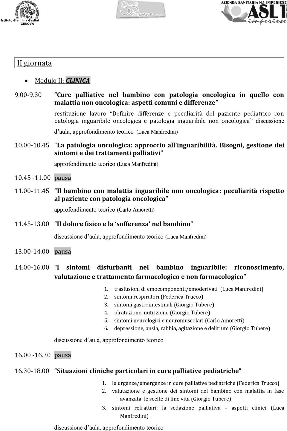 pediatrico con patologia inguaribile oncologica e patologia inguaribile non oncologica discussione d aula, approfondimento teorico (Luca Manfredini) 10.00-10.