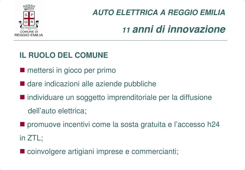 diffusione dell auto elettrica; promuove incentivi come la sosta