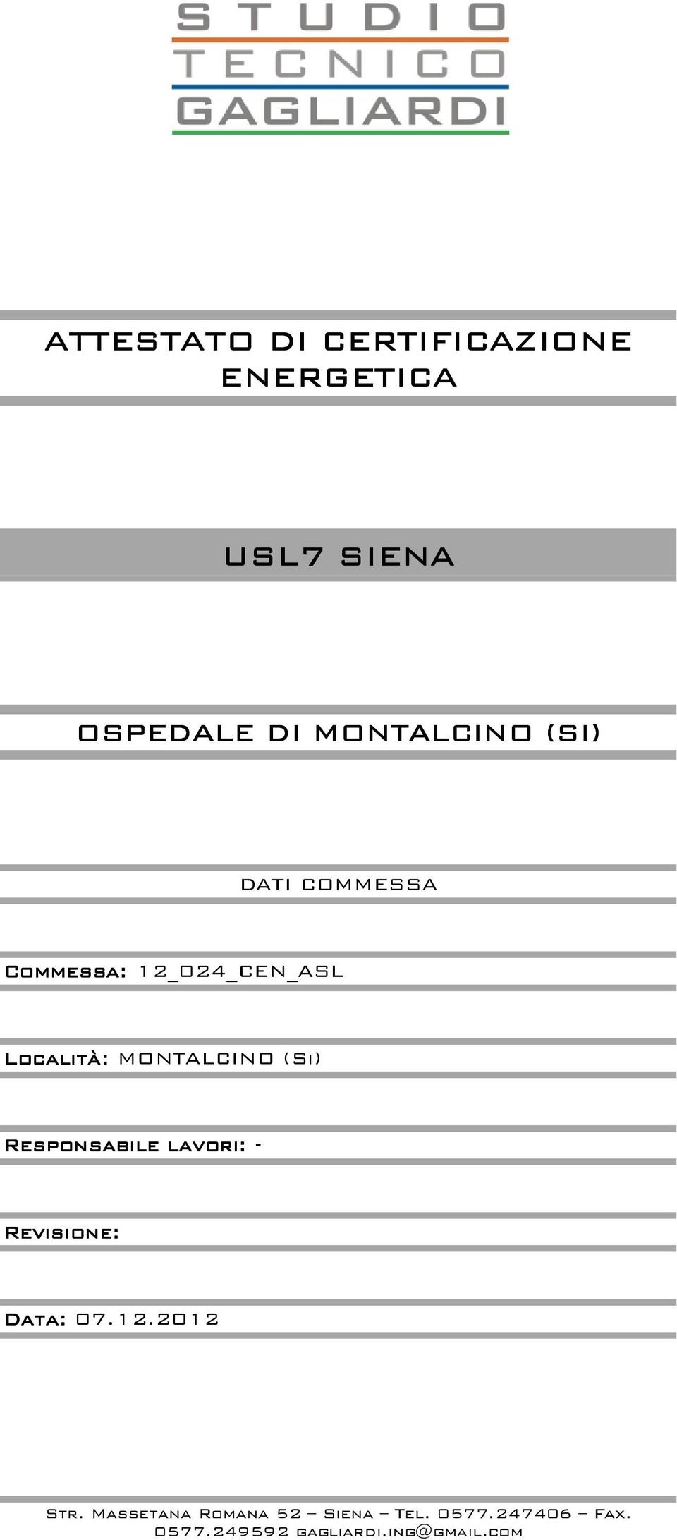 MONTALCINO (Si) Responsabile lavori: - Revisione: Data: 07.12.2012 Str.