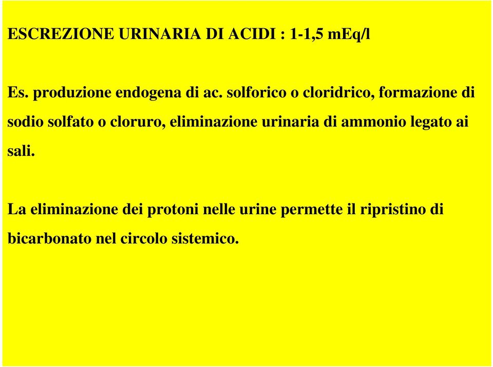 solforico o cloridrico, formazione di sodio solfato o cloruro,