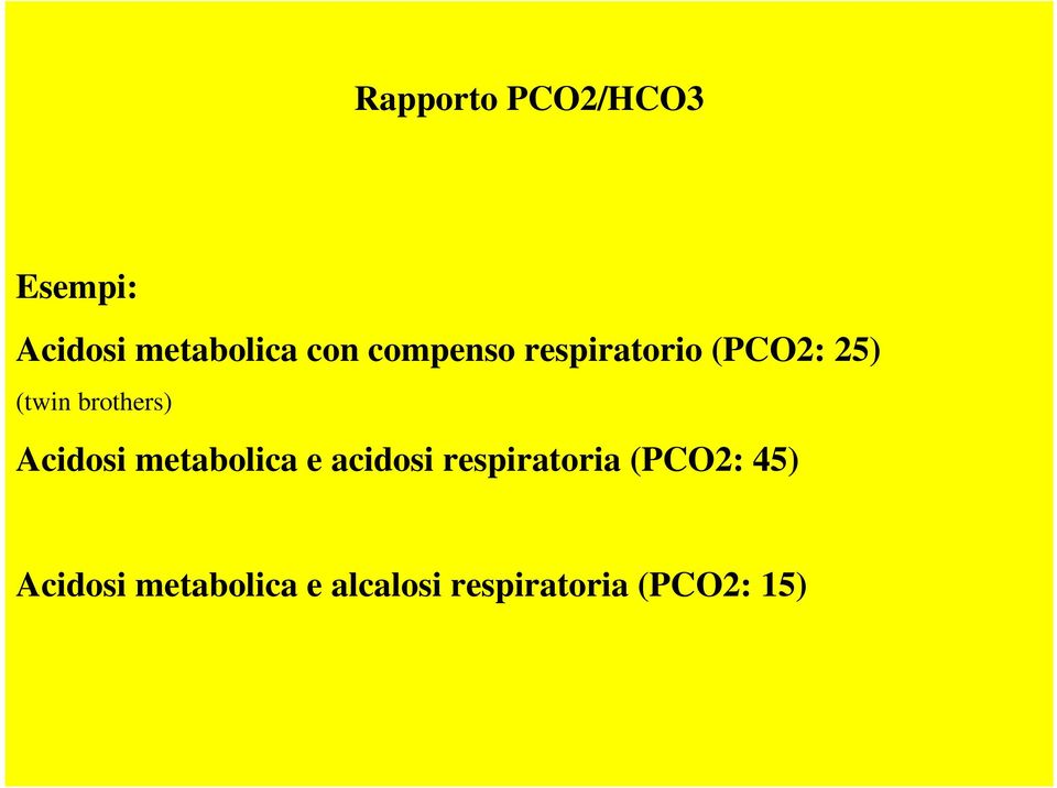 Acidosi metabolica e acidosi respiratoria (PCO2: