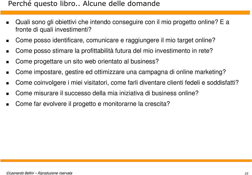 Come progettare un sito web orientato al business? Come impostare, gestire ed ottimizzare una campagna di online marketing?