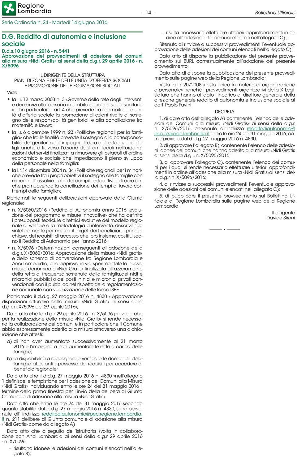 3 «Governo della rete degli interventi e dei servizi alla persona in ambito sociale e socio-sanitario «ed in particolare l art.