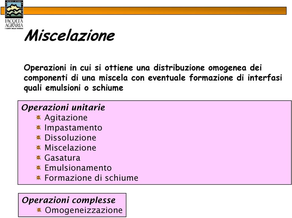 emulsioni o schiume Operazioni unitarie Agitazione Impastamento Dissoluzione