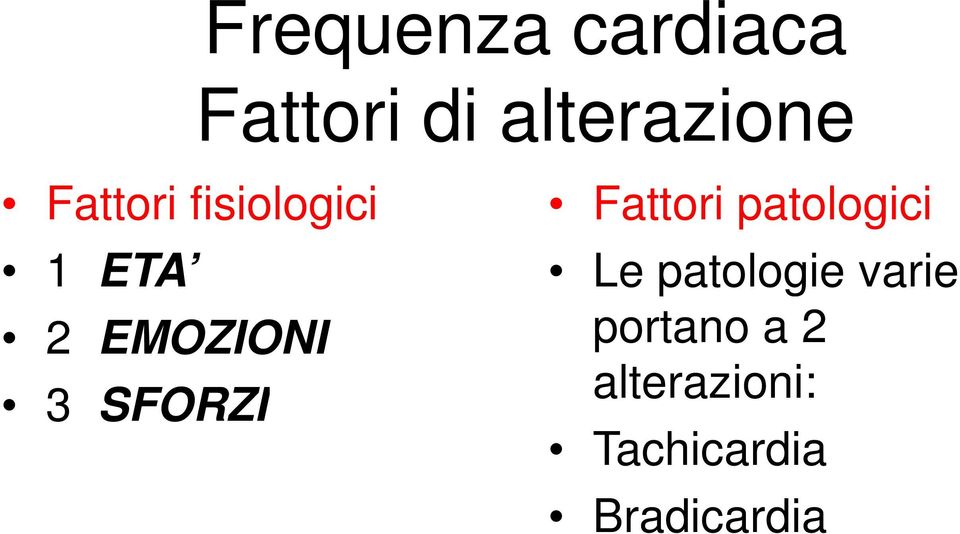 SFORZI Fattori patologici Le patologie