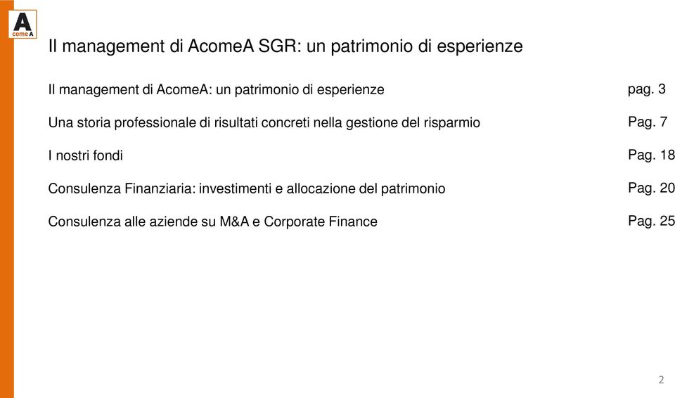 del risparmio I nostri fondi Consulenza Finanziaria: investimenti e allocazione del