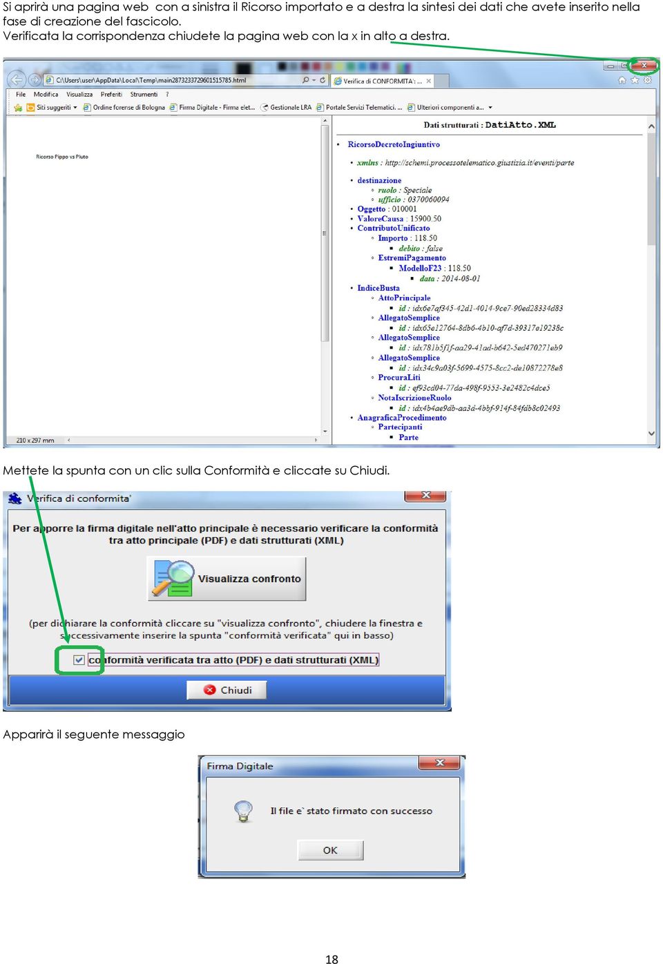 Verificata la corrispondenza chiudete la pagina web con la x in alto a destra.