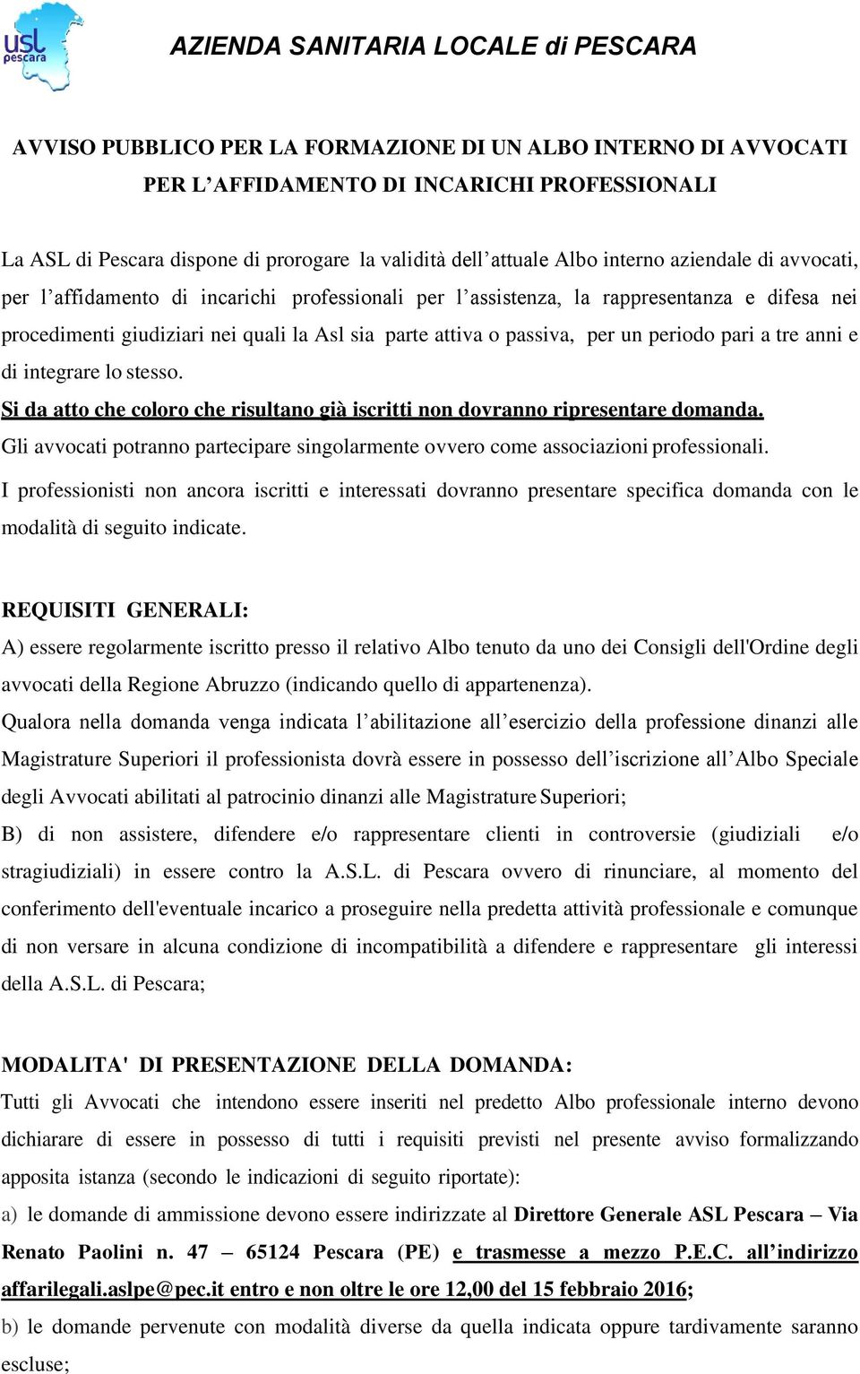 anni e di integrare lo stesso. Si da atto che coloro che risultano già iscritti non dovranno ripresentare domanda.