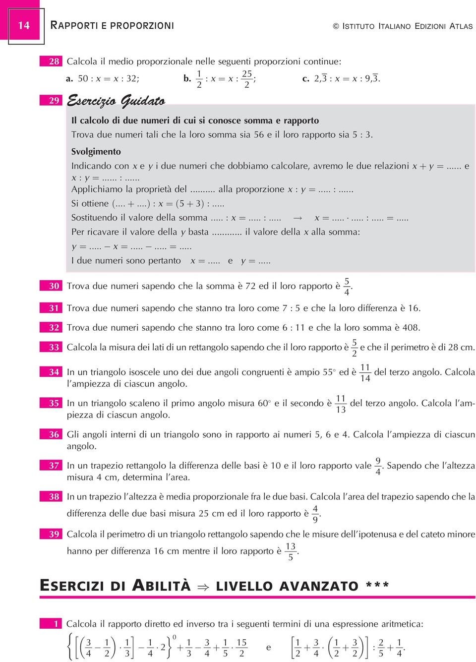 Indicando con x e y i due numeri che dobbiamo calcolare, avremo le due relazioni x y ˆ :::::: e x : y ˆ :::::: : :::::: Applichiamo la proprietaá del... alla proporzione x : y ˆ ::::: : :::::.