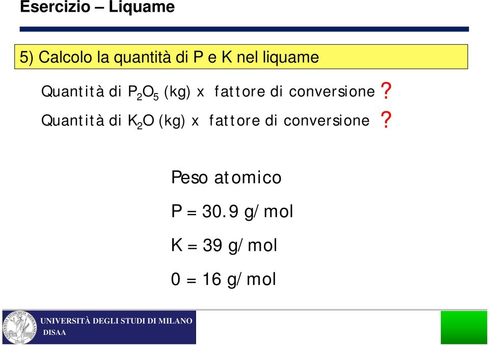 conversione Quantità di K 2 O () x fattore di