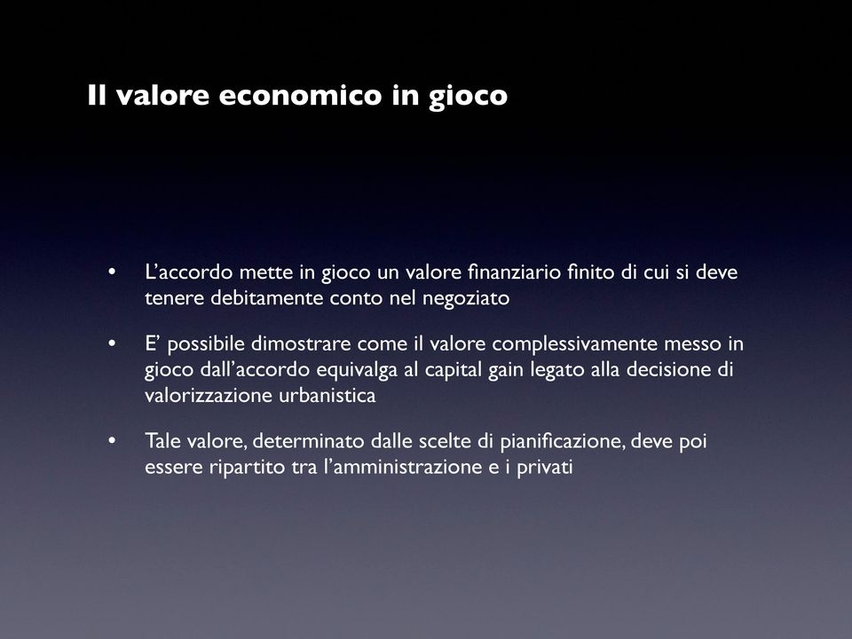 gioco dall accordo equivalga al capital gain legato alla decisione di valorizzazione urbanistica Tale