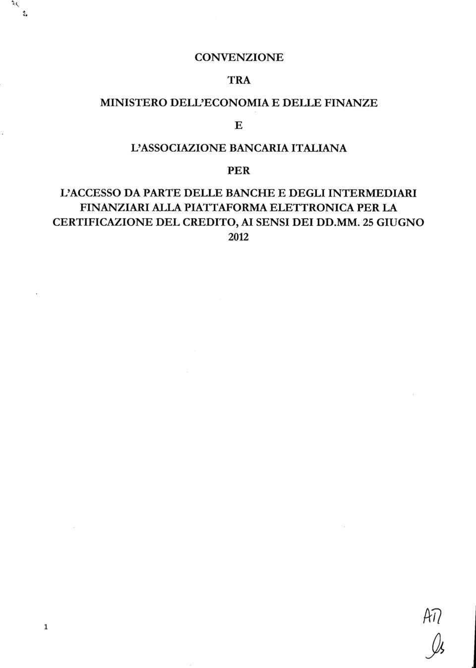 BANCHE E DEGLI INTERMEDIARI FINANZIARI ALLA PIATTAFORMA