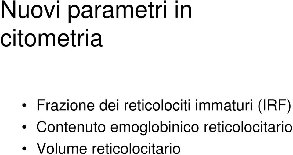 immaturi (IRF) Contenuto