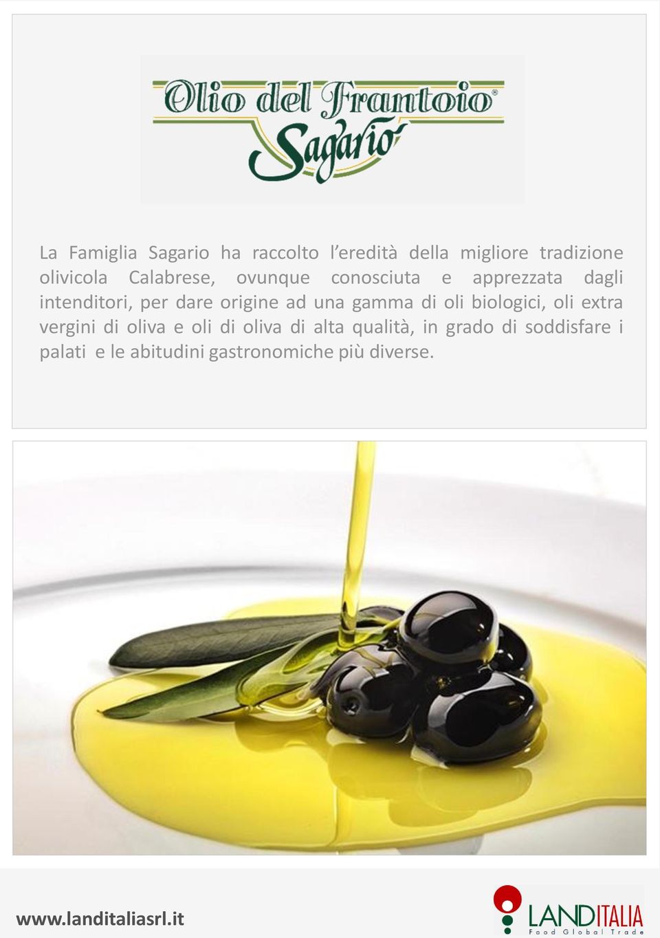 ad una gamma di oli biologici, oli extra vergini di oliva e oli di oliva di