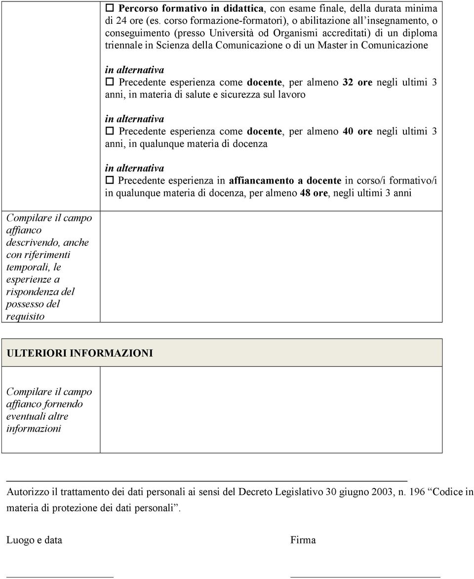 Comunicazione in alternativa Precedente esperienza come docente, per almeno 32 ore negli ultimi 3 anni, in materia di salute e sicurezza sul lavoro in alternativa Precedente esperienza come docente,