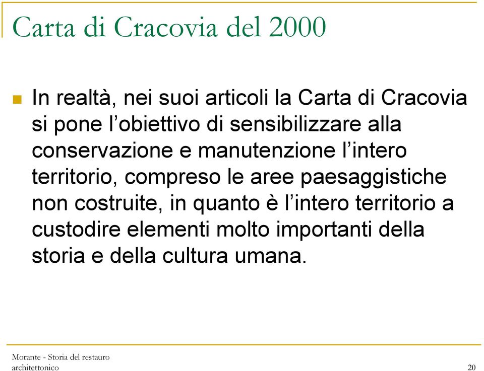 compreso le aree paesaggistiche non costruite, in quanto è l intero territorio a